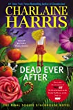 Dead Ever After: A Sookie Stackhouse Novel by Charlaine Harris