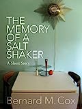 The Memory of a Salt Shaker by Bernard M. Cox